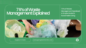 Read more about the article 7 R’s of Waste Management Explained: A Simple Guide to Sustainable Living