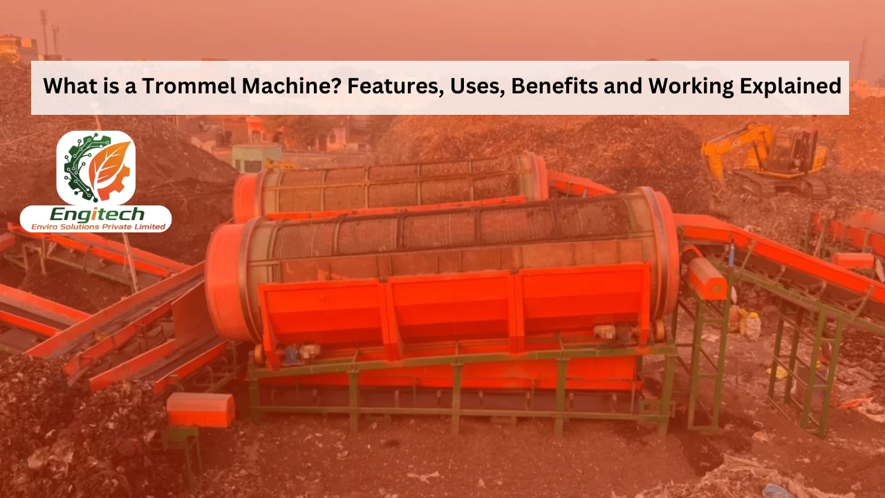 You are currently viewing What is a Trommel Machine? Features, Uses, Benefits and Working Explained